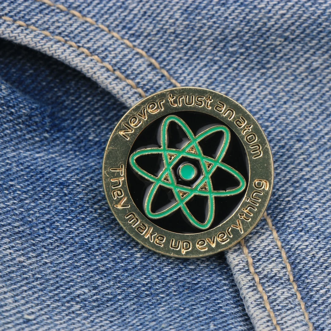 Funny Atom Science Slogan Enamel Lapel Pin Physics Nerd Metal Badge Backpack Clothes Decor Pin Scientist Teacher Hobby Gift