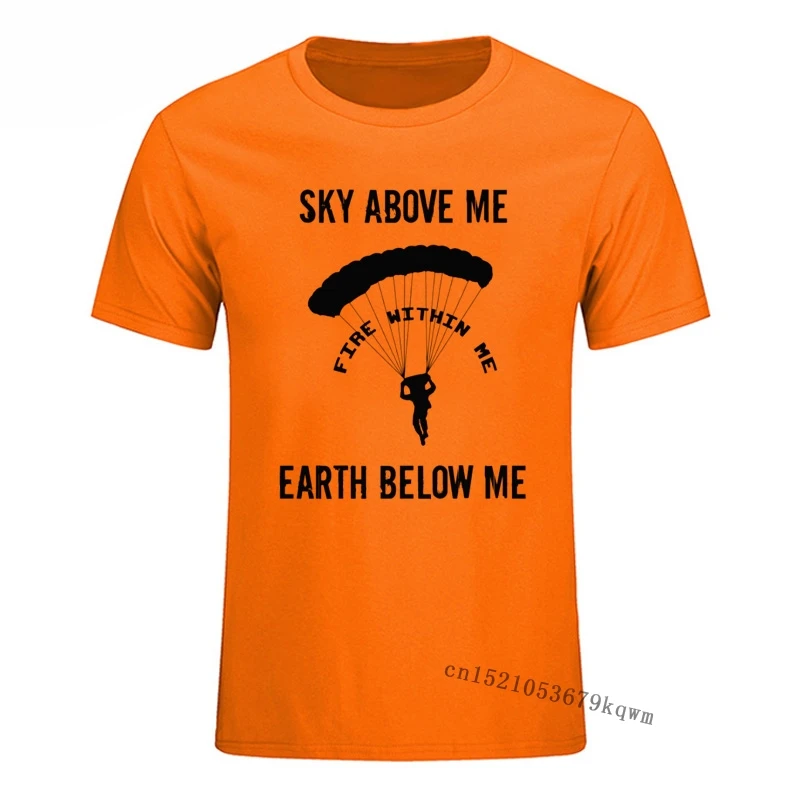 Sky Above Me Fire Within Me Earth Below T Shirt Organge Parachuting Skydiving 100% Cotton Crewneck Print Men Funny Tshirt