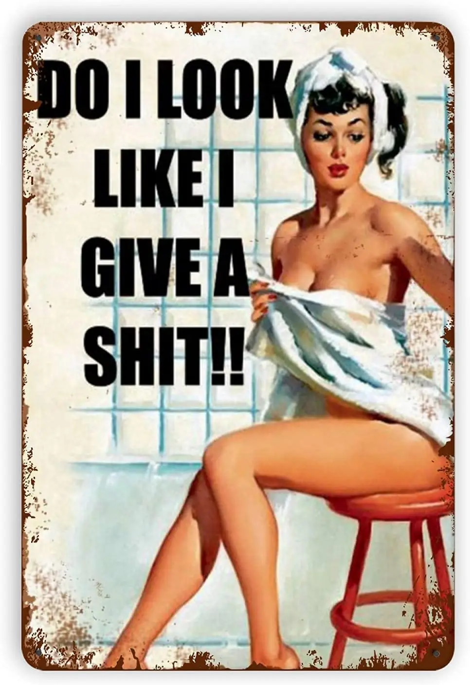 Do I Look Like I Give A Shit Pinup Girl Metal Tin Signs, Vintage Wall Decor Retro Art Tin Sign Funny Decorations for Home B sign