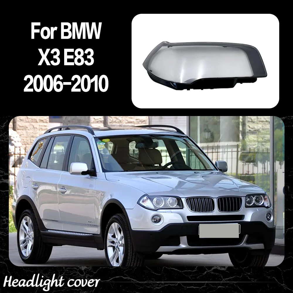 

Крышка передней фары автомобиля, прозрачный абажур из плексигласа, замена оригинального корпуса объектива для BMW X3 E83 2006 2007 2008 2009 2010