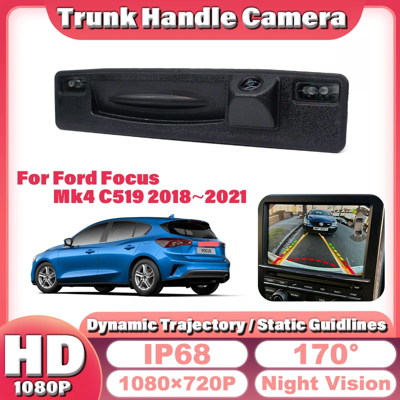 

1080P Full HD Trunk Handle Camera For Ford Focus Mk4 C519 2018 2019 2020 2021 CCD Night Vision Backup Reverse Rear View Camera