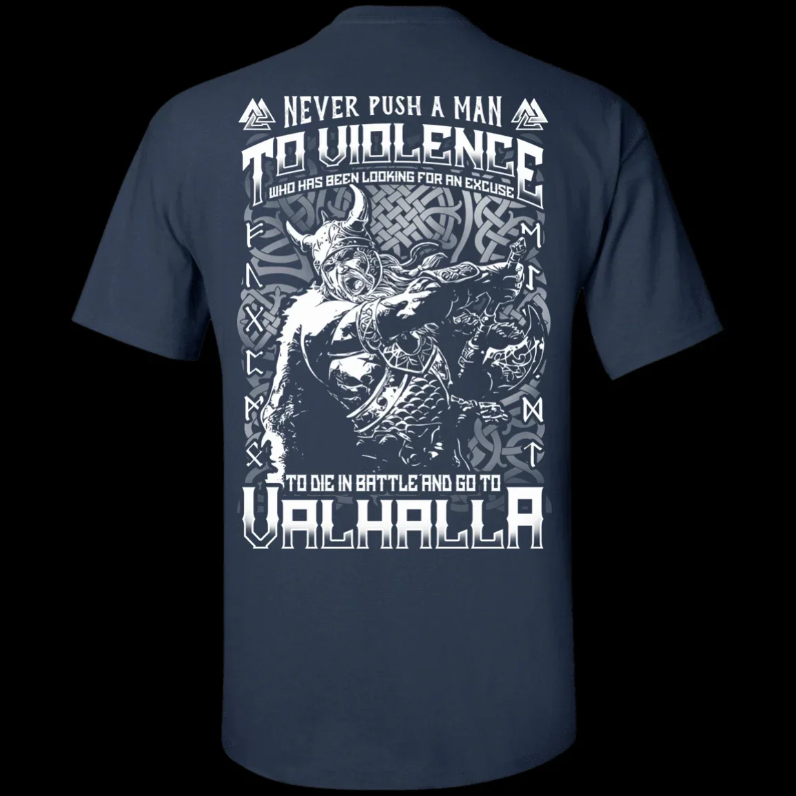 Never Push A Man To Violence. VikingieserWarriors Valhalla T Shirt. New 100% Cotton Short Sleeve O-Neck T-shirt Casual Mens Top