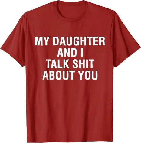 Tochter und ich sprechen über dich, Mama, Papa, lustiges T-Shirt | Humorvolles Scherzgeschenk von Toentöchtern, sarkastisches Spruch-T-Shirt, unhöfliches passendes Oberteil – Detail 10