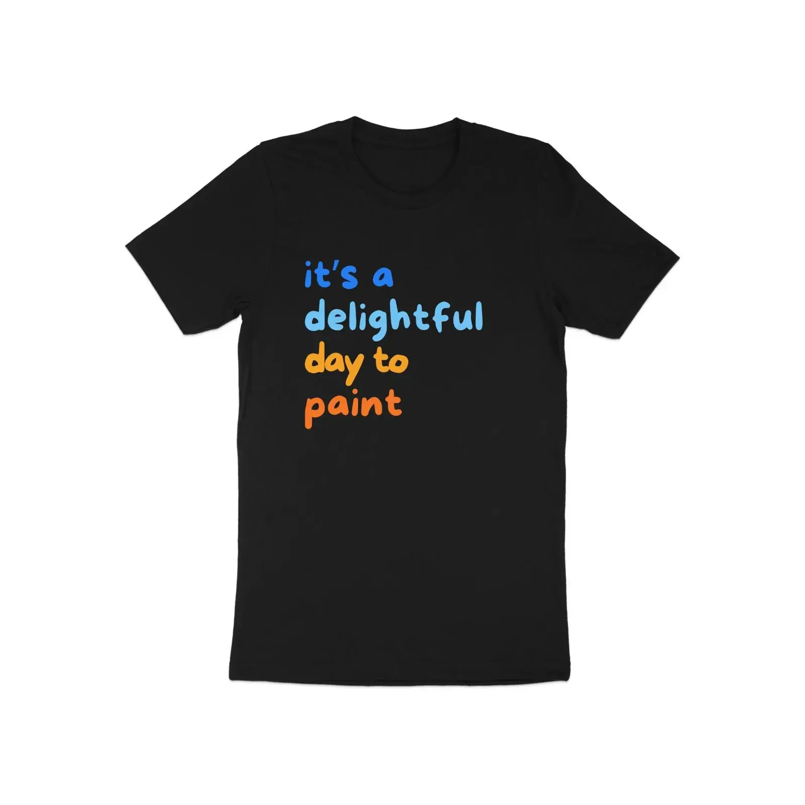 It's A Delightful Day To Paint T Shirt Artist Funny Creative Painter Art Lover for Teacher Hobbyist vintage Washed Casual Soft