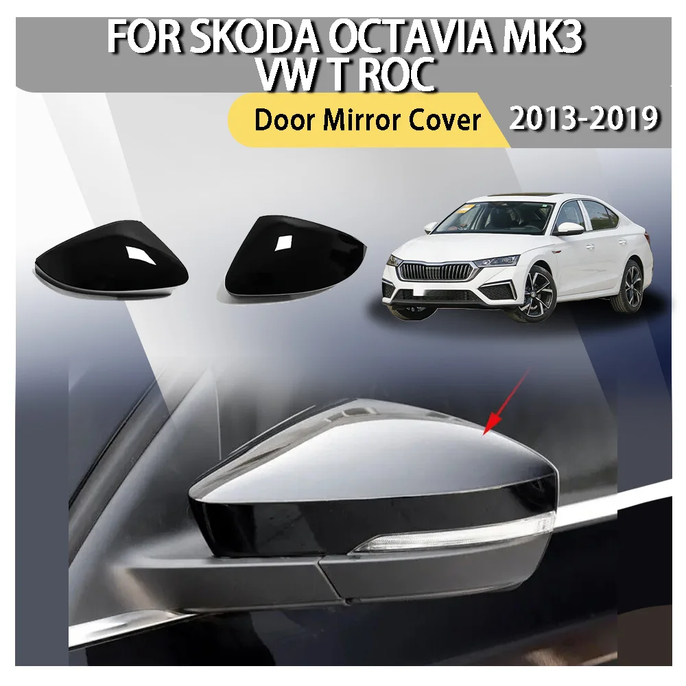 

Door Mirror Cover For Skoda Octavia Mk3 2013 2014 2015 2016 2017 For VW T-ROC 2017-2019 Replacement Rearview Side Mirror Cover