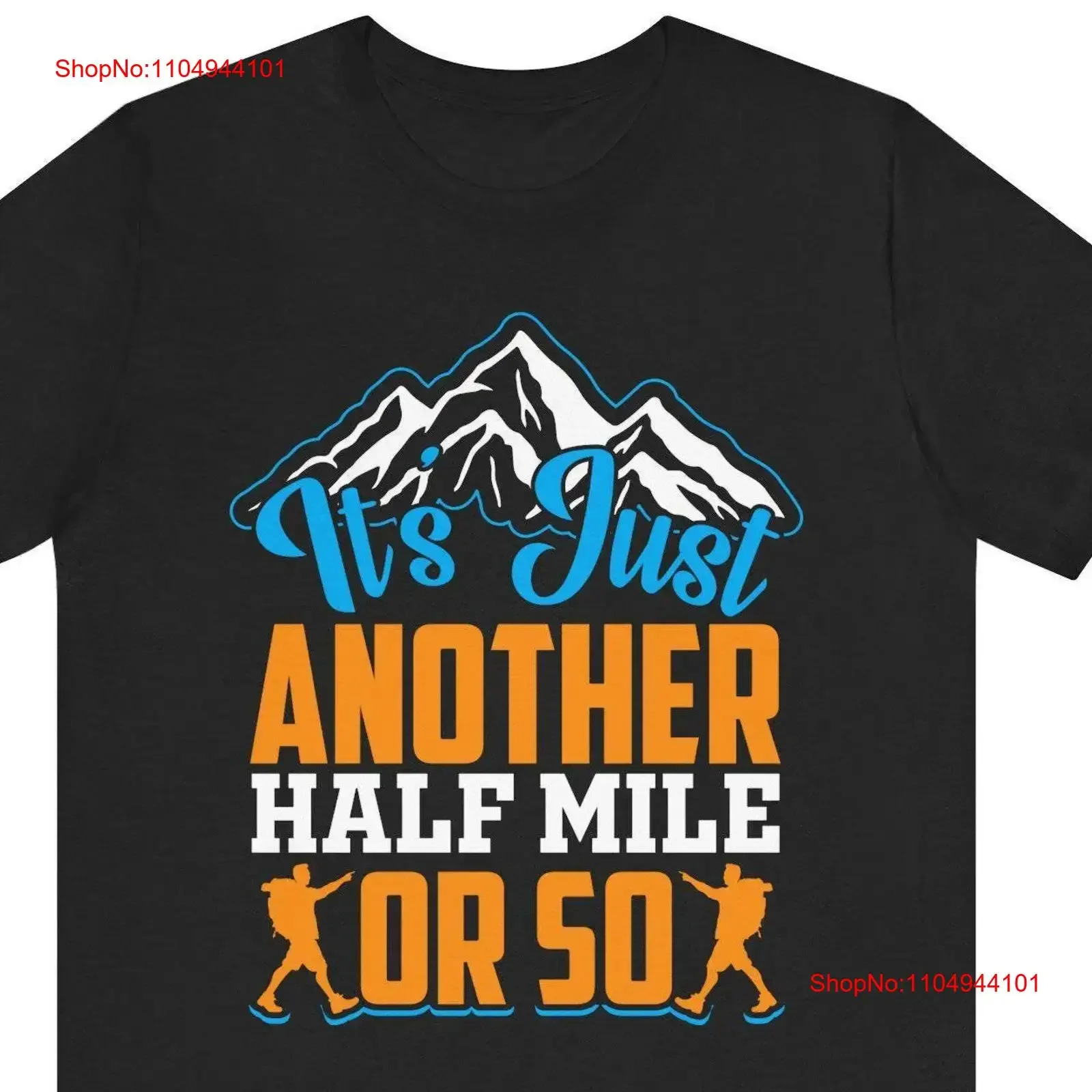 It's Just Another Half Mile Or So Hiking T Shirt Trail Outdoors Adventure Apparel Camping Nature Lover Bella Canvas vintage