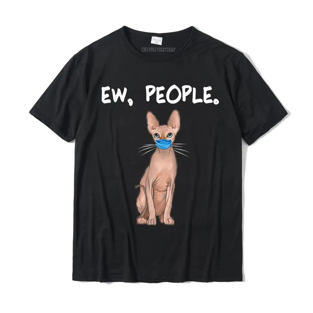 Sphynx Ew People Funny Cat Wearing Face Mask T-Shirt Tshirts Comfortable Special Mens T Shirt Comfortable Cotton