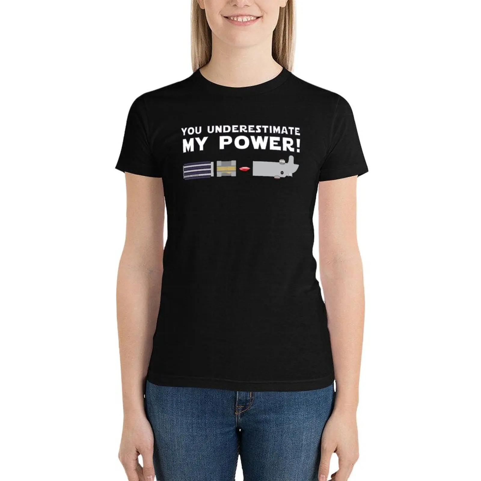 

You Underestimate My Power! T-Shirt kawaii clothes funny tees Woman clothes