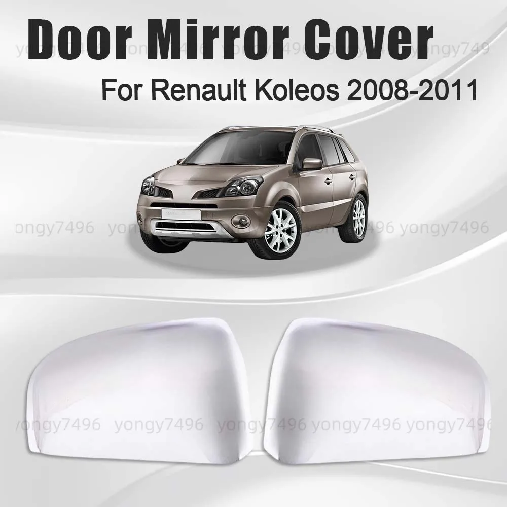 

Car Upgrade Chrome Silver Door Mirror Cover For Renault Koleos 2008 2009 2010 2011 Car Rearview Accessories Decoration Stickers