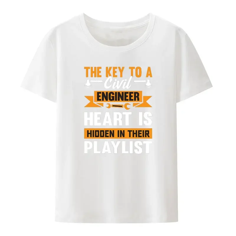 The Key To A Civil Engineer Heart Is Hidden In Their Playlist Modal T Shirt Funny Creative Hipster Print Tees Fashion Camisetas