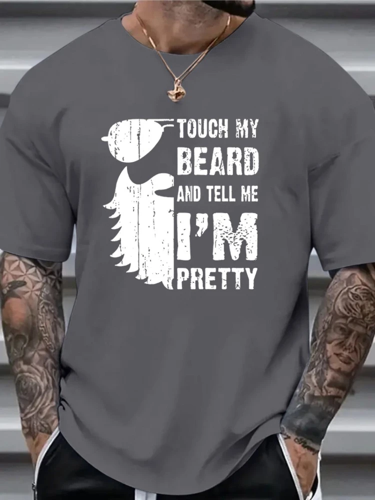 

TOUCH MY BEARD Pattern design -100% cotton O-neck summer short sleeve casual men's printed T-shirt.