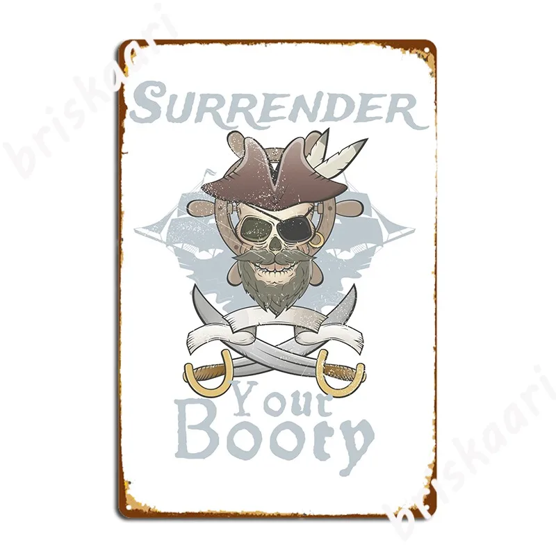 Surrender Your Booty Pirate Day Halloween Captain Metal Plaque Poster Kitchen Designing Wall Plaque Tin Sign Posters