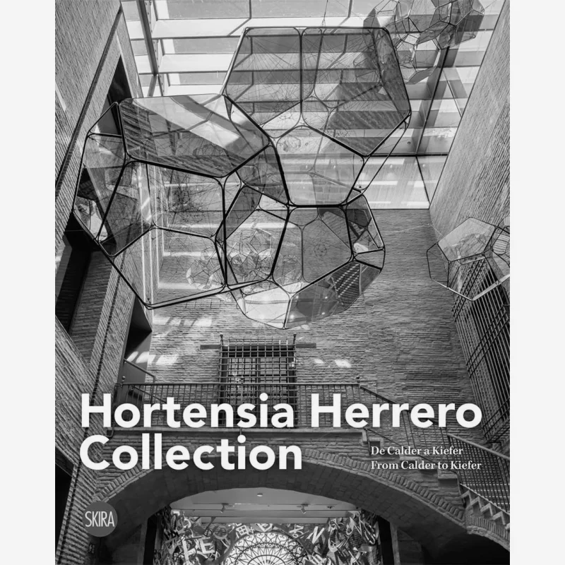 

The Hortensia Herrera Art Centre Javier Molins Hortensia Herrero Hortensia Herrero Skira Editore 9788857251110 Book