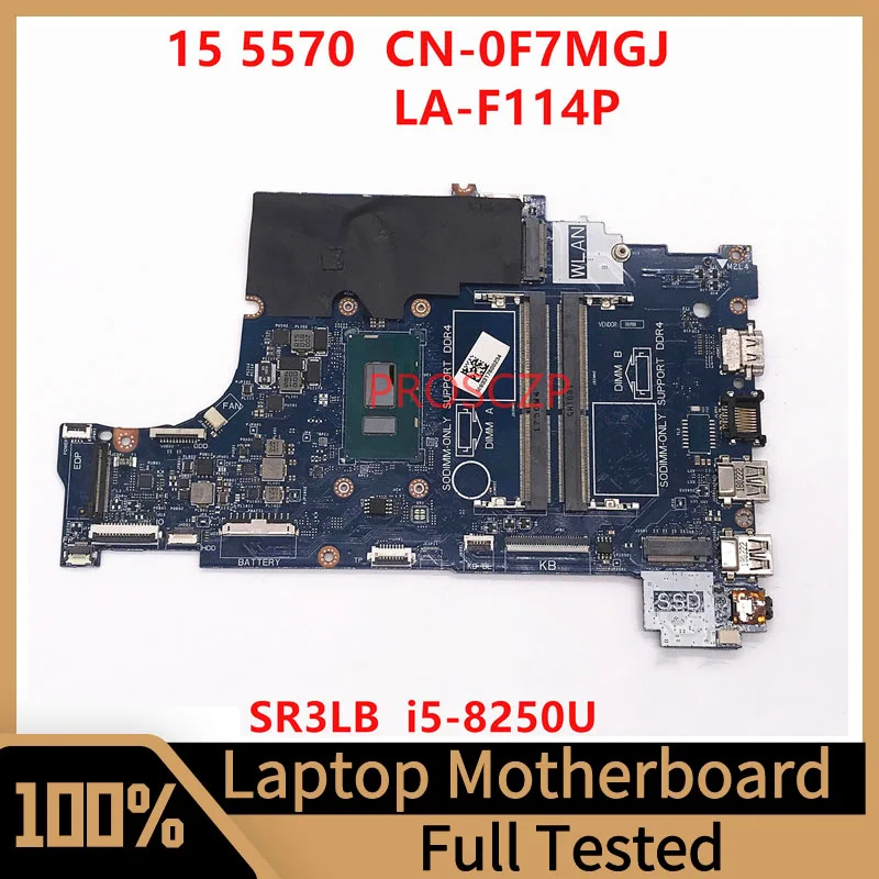 

Mainboard CN-0F7MGJ 0F7MGJ F7MGJ For DELL 15 5570 Laptop Motherboard LA-F114P W/SR3LB I5-8250U CPU 100% Full Tested Working Well