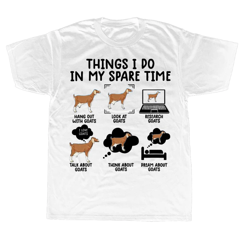 Funny Goat 6 Things I Do in My Spare Time T Shirts Men Women Gifts Summer Style Graphic Streetwear Birthday Short Sleeve T-shirt