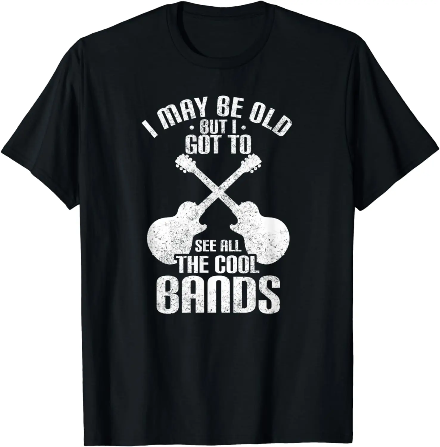 

I May Be Old But I Got To See All The Cool Bands Retro T-Shirt