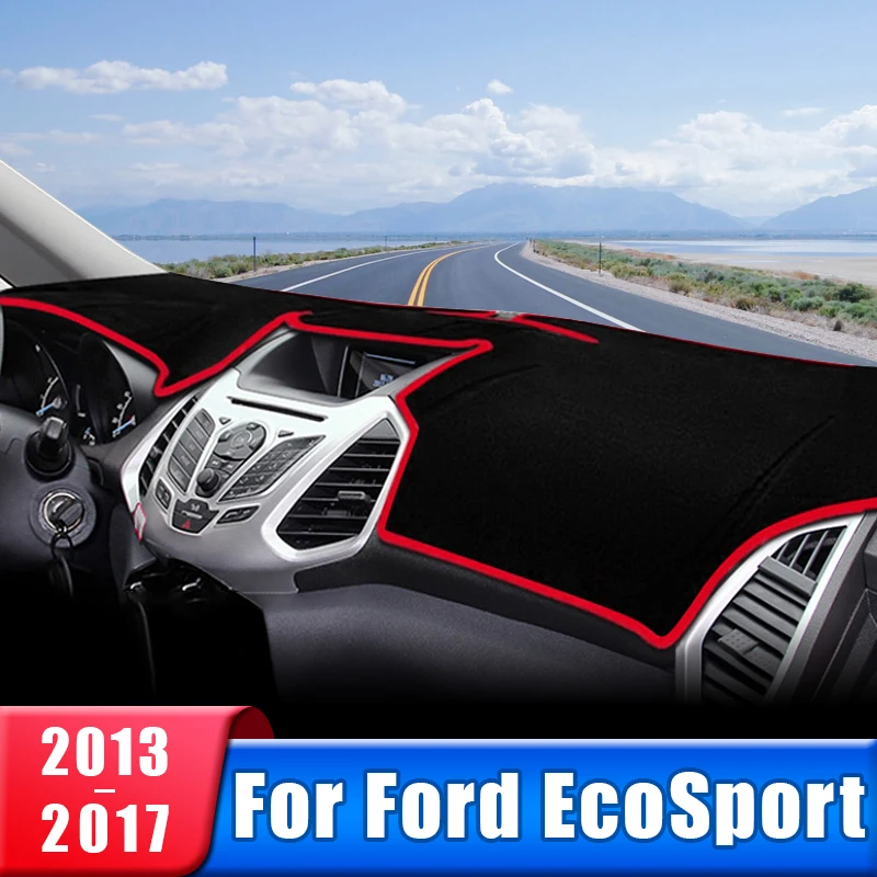 

Car Dashboard Cover For Ford EcoSport MK2 2013 2014 2015 2016 2017 Instrument Desk Sun Shade Mat Non-slip Pad Accessories