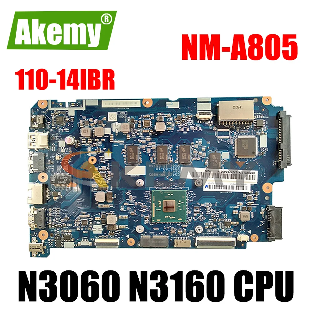 

AKEMY NM-A805 Laptop Motherboard For Lenovo IdeaPad 110-14IBR 110-15IBR CG420 Mainboard With N3060 CPU 4GB-RAM 100% Work