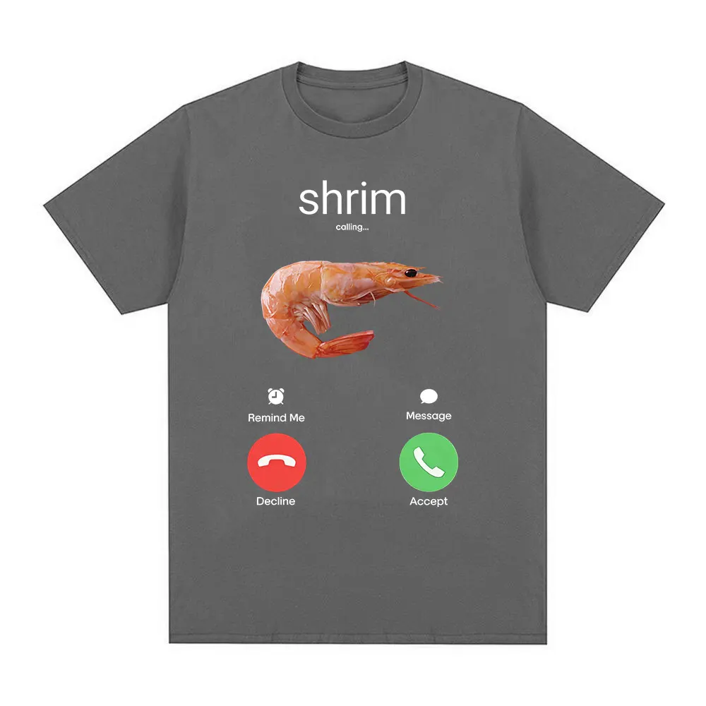 Shrim Is Calling Lustige Garnelen Meme T-Shirt Männer Frauen Kleidung Mode Harajuku Kurzarm T-shirts Baumwolle Casual T Shirts Tops – Detail 4