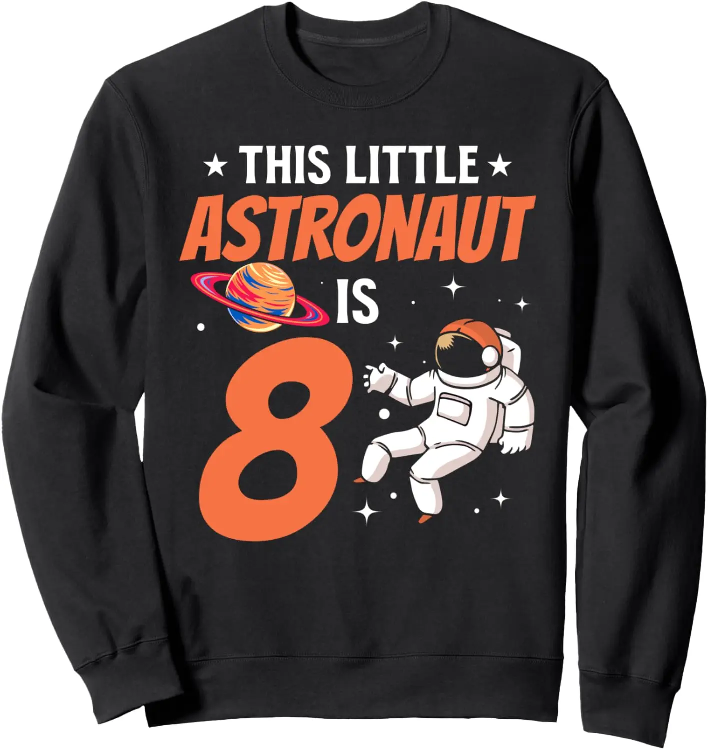 This Little Astronaut Is 8 Years Old - Space Astronaut Sweatshirt