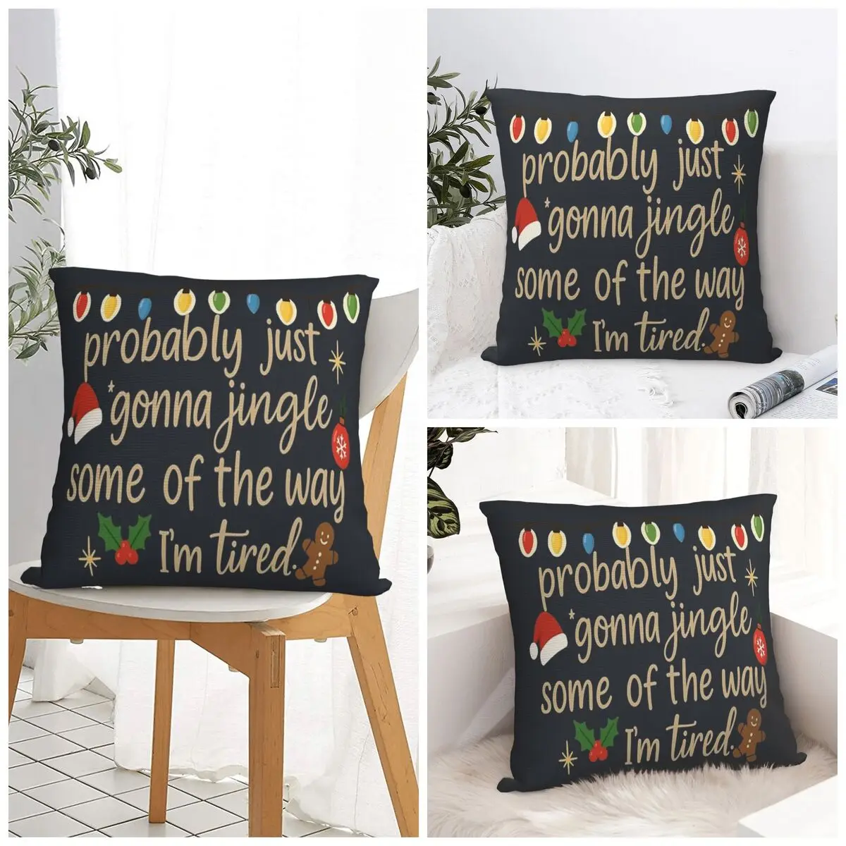 Pillow Case Probably Just Gonna Jingle Some Of The Way I'm Tired Soft Pillow Cover Christmas Novelty Cushion Cover Printed
