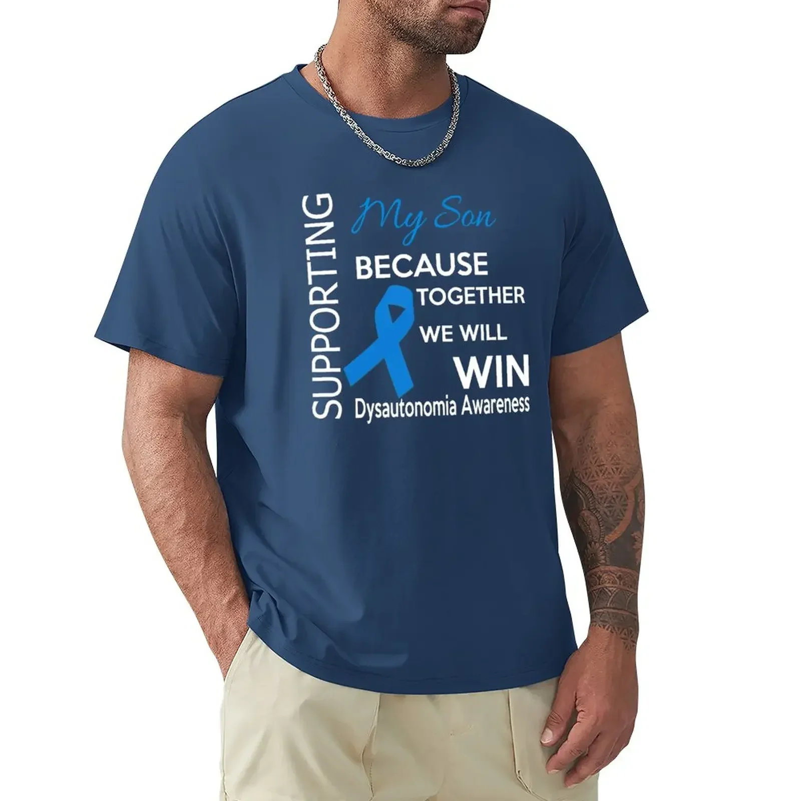 Supporting my Son, because together we will Win. Dysautonomia Awareness Quote T-Shirt tops plain t shirts for men graphic