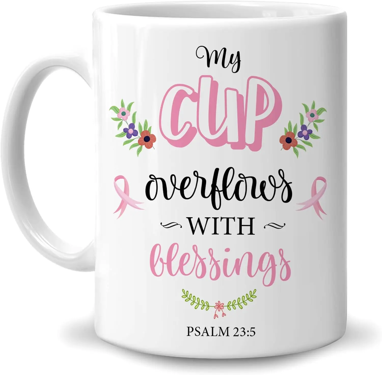 Motivational Christian Gifts For Breast Cancer Warrior Survivor - My Cup Overflows With Blessings Psalm 23:5 11oz White Ceramic