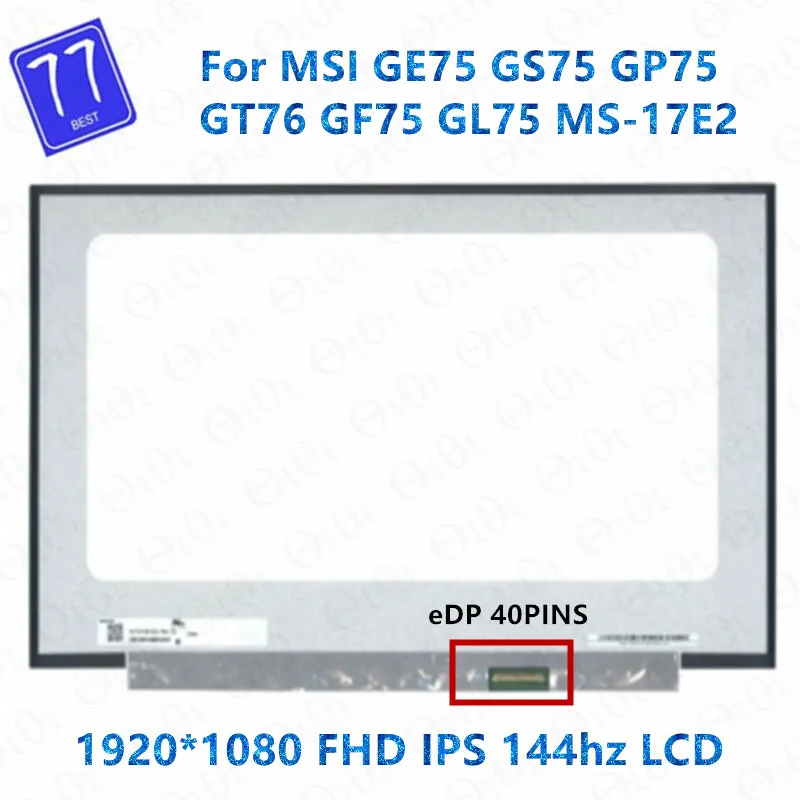 

17.3" Slim LED Matrix for MSI GE75 GS75 GP75 GT76 GF75 GL75 MS-17E2 Laptop Lcd Screen Panel Display 1920*1080 FHD IPS 144hz