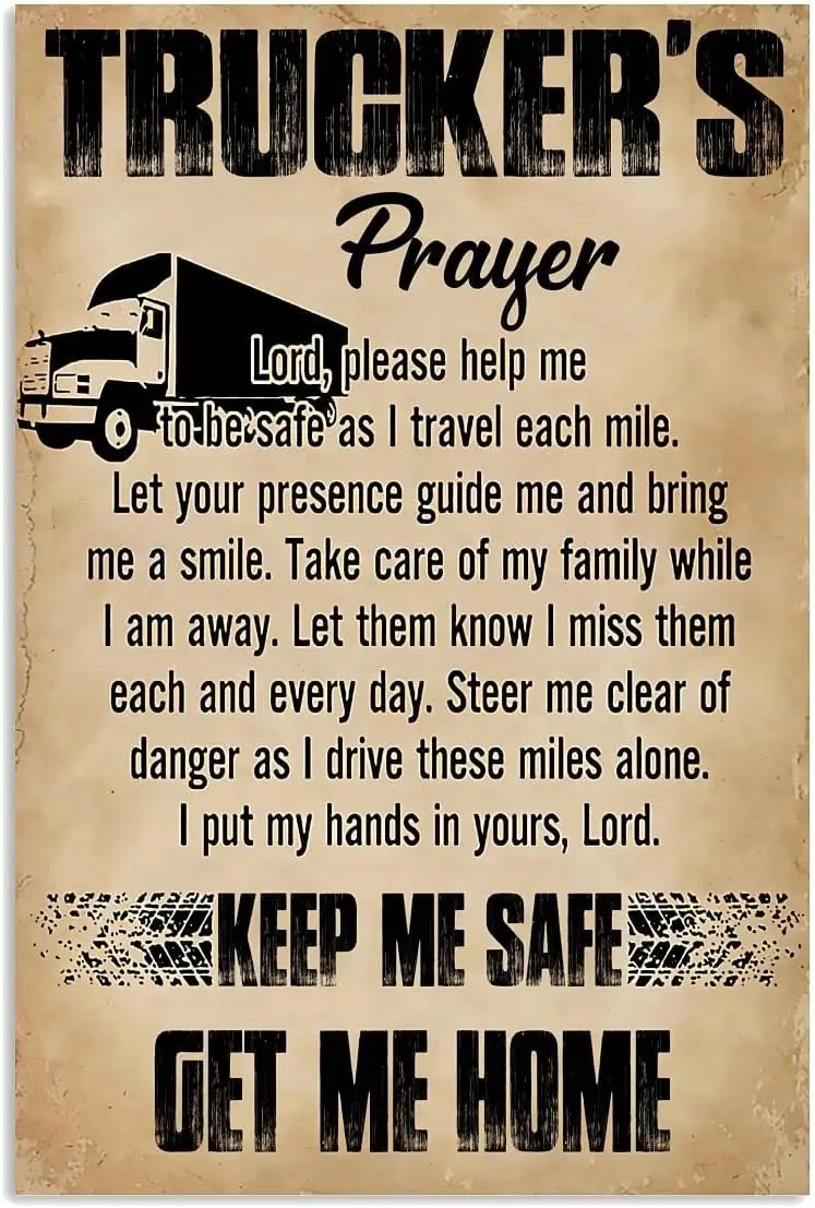 JIUFOTK Trucker's Prayer Metal Signs Keep Me Safe Get Me Home Posters Truck Collection Tin Sign Office Garage Wall Deco goo sign