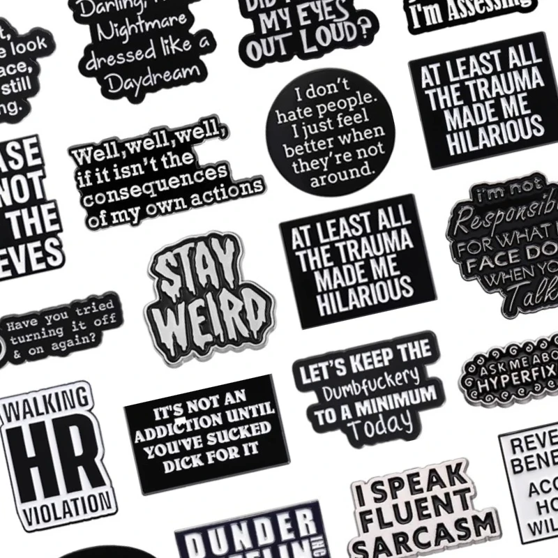 Enamel Pin Funny Satirical Quotes Brooches Custom Creative Inspirational Phrase Collection Lapel Badge Gifts Friends