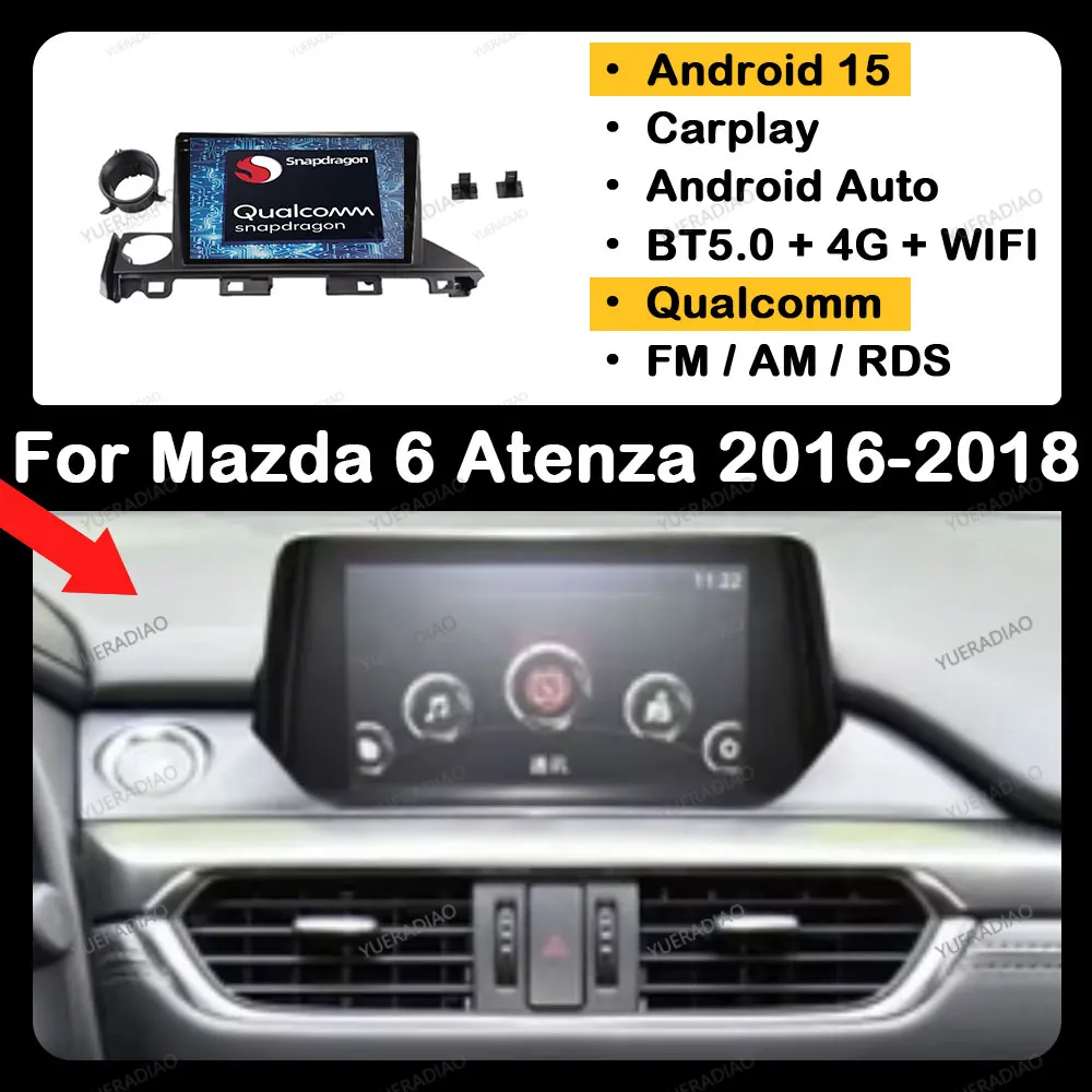 

Android 15 Car Radio For Mazda 6 Atenza 3 2016 2017 2018 BT 2DIN NAVI Gation 5G WIFI DSP Viedo Player 4G LTE Stereo Qualcomm GPS