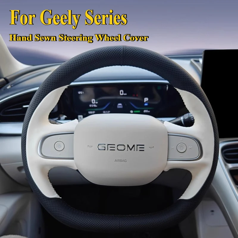 

Чехол на руль своими руками, сшитый вручную, для Geely GEOME PREFACE Xingyue L Boyue L Emgrand Cool Binyue 2025, автомобильные аксессуары