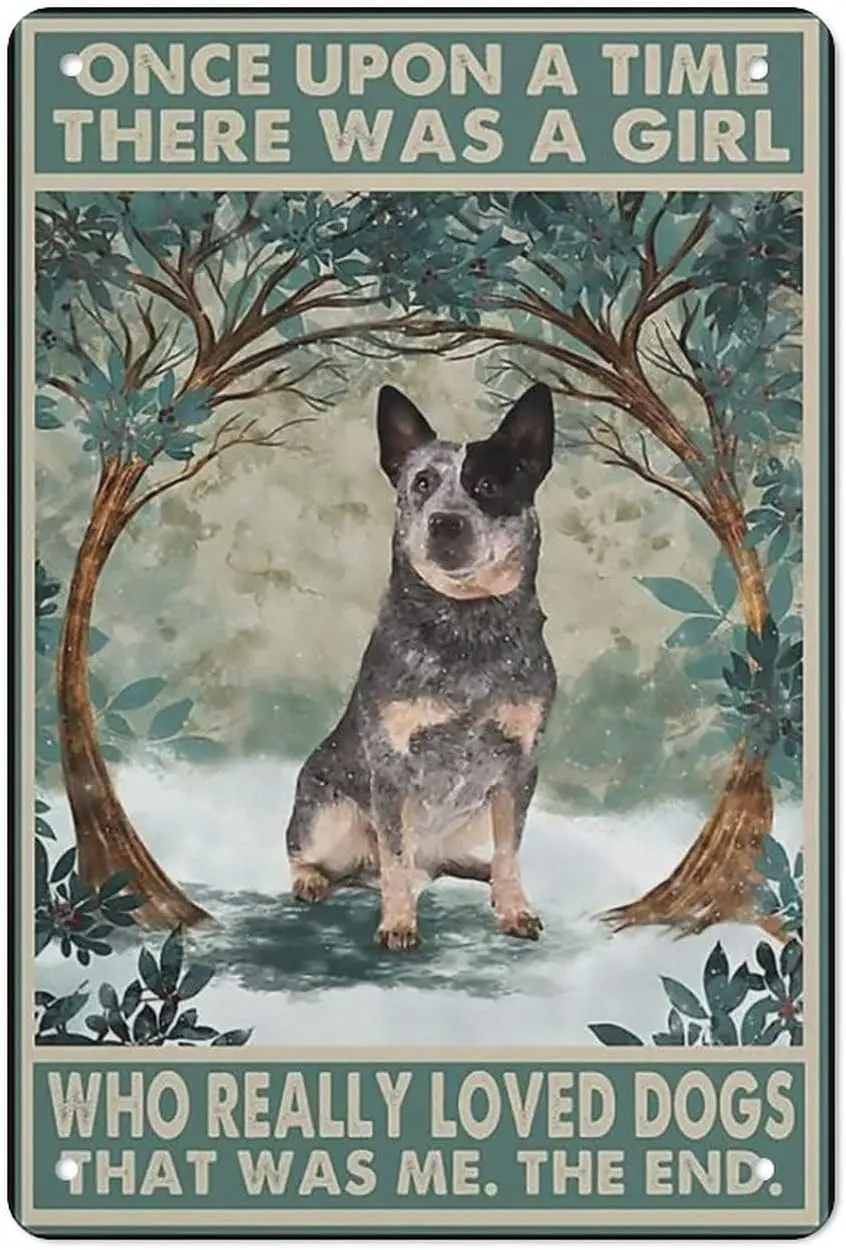 Australian Cattle Once Upon A Time A Girl Really Loved Dogs Sign,Vintage Style Wall Sign Wall Decor Gift for Mom, Dad, Frie sign