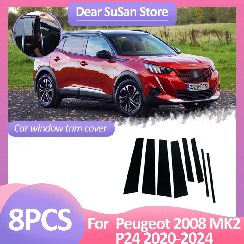 

8pcs Car Window Trim Cover For Peugeot 2008 MK2 P24 2020 2021 2022 2023 2024 Column Pillar Posts Door Stickers Gloss Accessories
