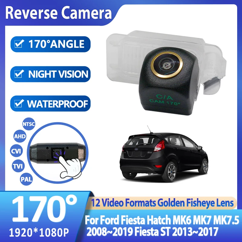 170° 1080P Car Rear View Camera For Ford Fiesta Hatch MK6 MK7 MK7.5 2008~2019 Fiesta ST 2013~2017 Reversing Vehicle Parking AHD