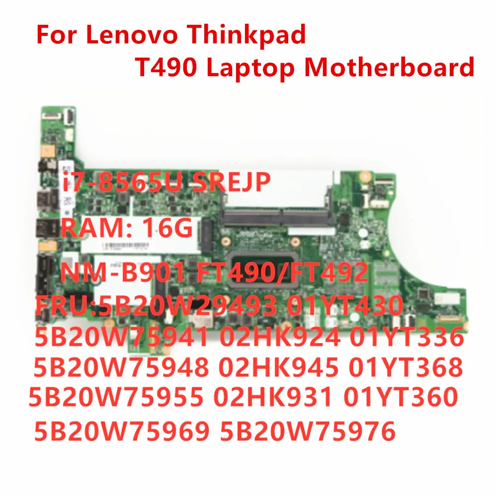 

Оригинальная материнская плата для ноутбука Lenovo Thinkpad T490, материнская плата NM-901 с процессором I7-8565U, 16 ГБ ОЗУ FUR 01YT430 02HK945, 100% тест в порядке