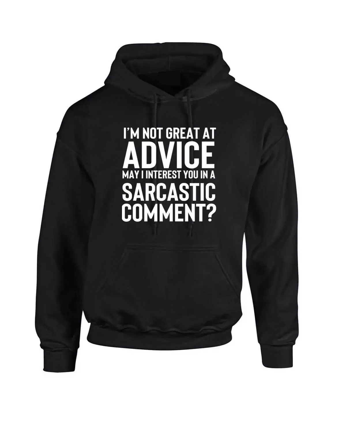 I'm not Great at Advice Hoodie Can I Interest you in a Sarcastic Comment Hood