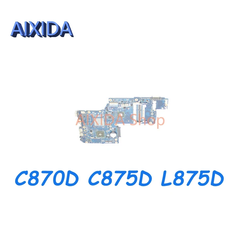 

AIXIDA H000043600 H000042190 For Toshiba Satellite C870D C875D L875D Laptop Motherboard CPU onboard Mainboard Full test