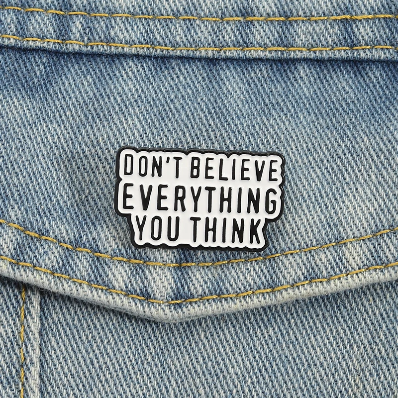 Don't Believe Everything You Think Enamel Pins Quotation Brooches Lapel Badges Vintage Stoicism Jewelry Gift for Friends