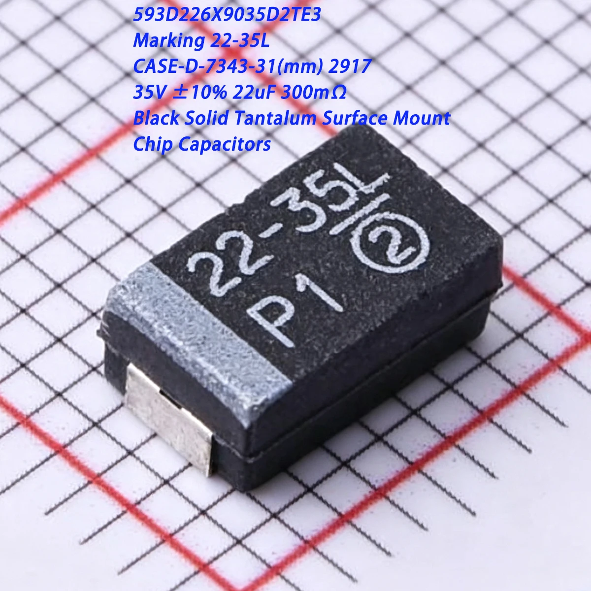 5PCS 593D226X9035D2TE3 Marking 22-35L CASE-D-7343-31mm 2917 35V ±10% 22uF 300mΩ NEWOriginal Black Solid Tantalum Chip Capacitors