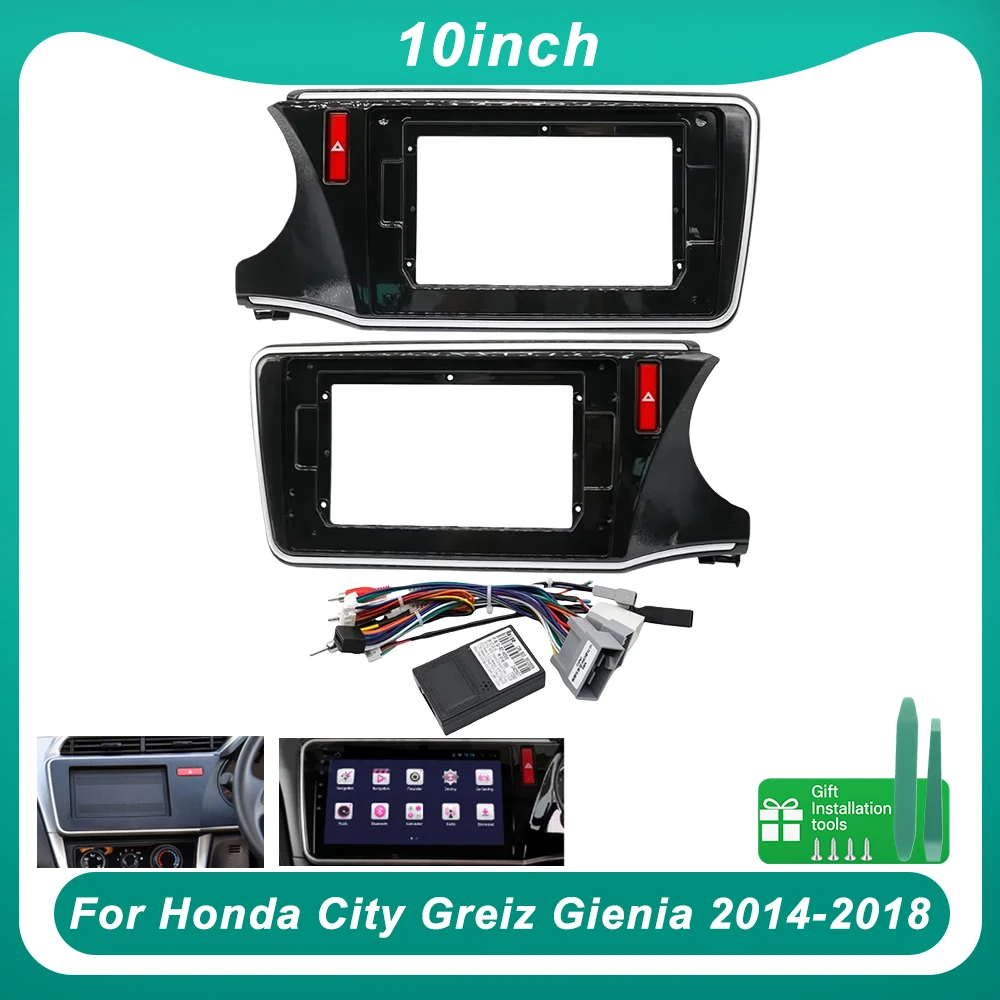 

Car Radio frame 10 Inch Car Frame Fascia Adapter For Honda City Greiz Gienia 2014-2018 Android Radio Dash Fitting Panel Kit