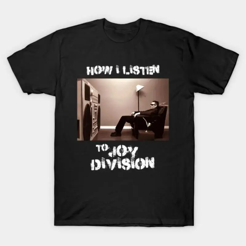 How I Listen Joy Division T-Shirt
