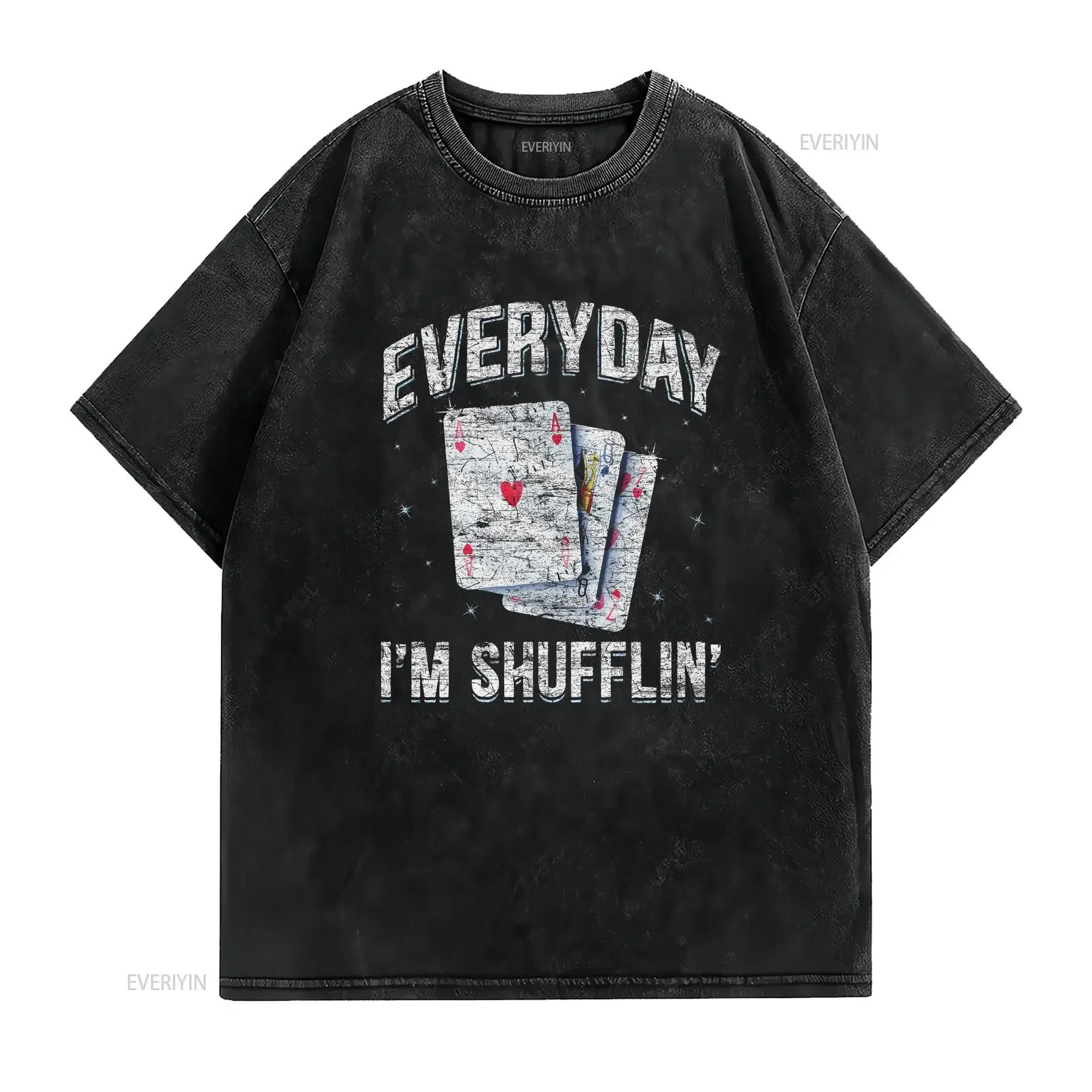 Everyday I'm Shufflin' Poker T Shirt Card Game Night Black Jack Texas Holdem vintage Washed Soft homme Stretched Comfortable