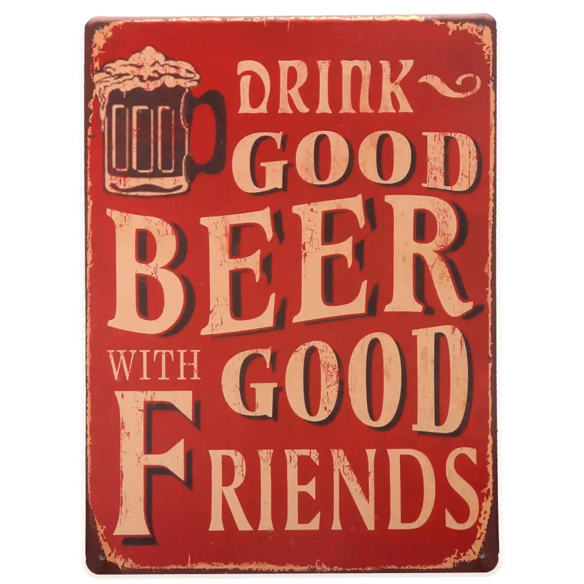 

Drink Good Beer with Good Friends Metal Signs Vintage Signs Retro 12 X 8 Inches (Beer Sign)