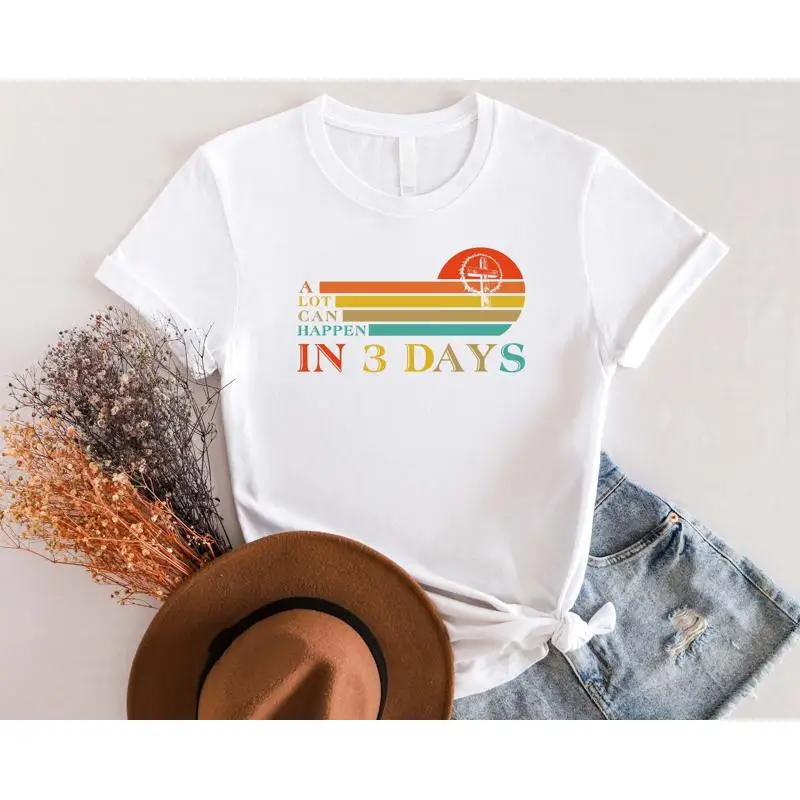 

Easter A Lot Can Happen In 3 Days T Shirt He Is Risen Kids Bible Verse Christian