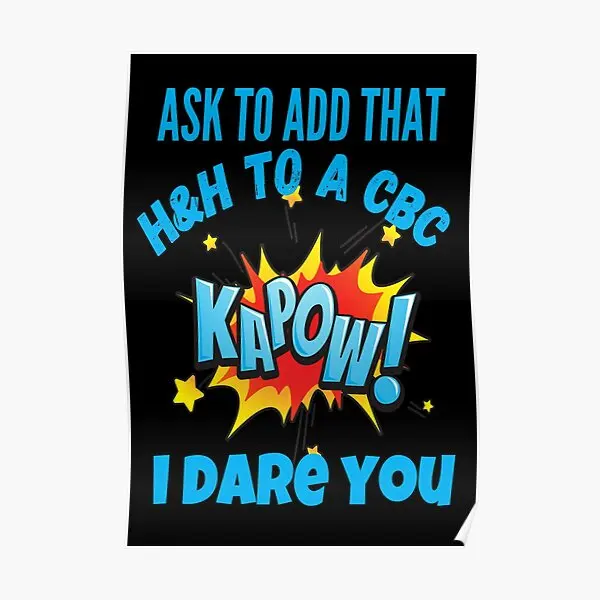 Ask To Add That H H To A Cbc Kapow Fun  Poster Mural Funny Art Decoration Decor Picture Home Print Vintage Wall Modern No Frame