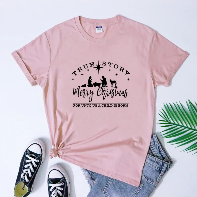 True Story Merry Christmas T Shirt Vintage Jesus Birthday Tshirt Fashion Women Graphic Winter Xmas Christ Party Tees Tops