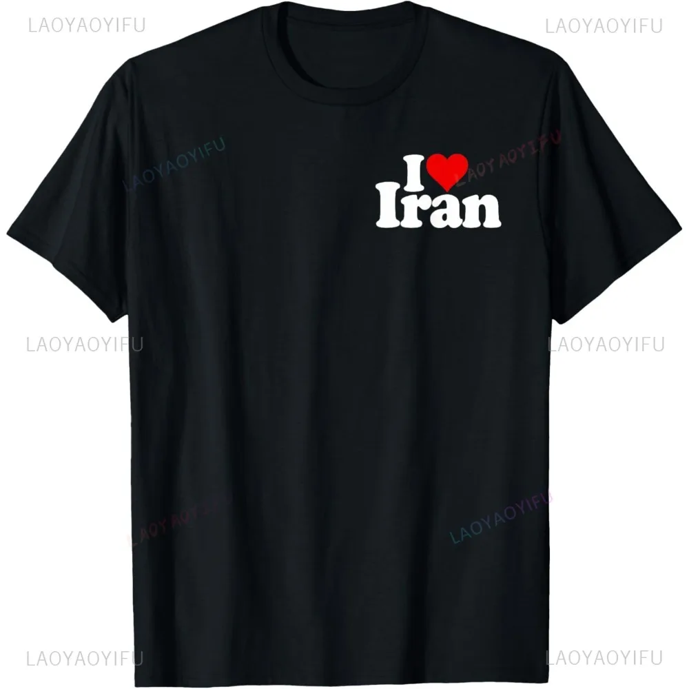 

I LOVE HEART IRAN IRANIAN CULTURE T-Shirt Casual Fashion Breathe Comfort Streetwear Harajuku Short Sleeve Man Tshirt Summer Tees