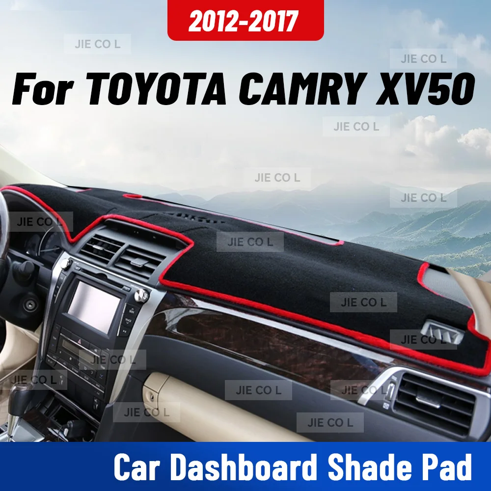 

For TOYOTA CAMRY XV50 2012-2017 Car Dashmat Anti-UV Dashboard Cover Dash Mat Sunshade Cushion Carpet Protective Accessories