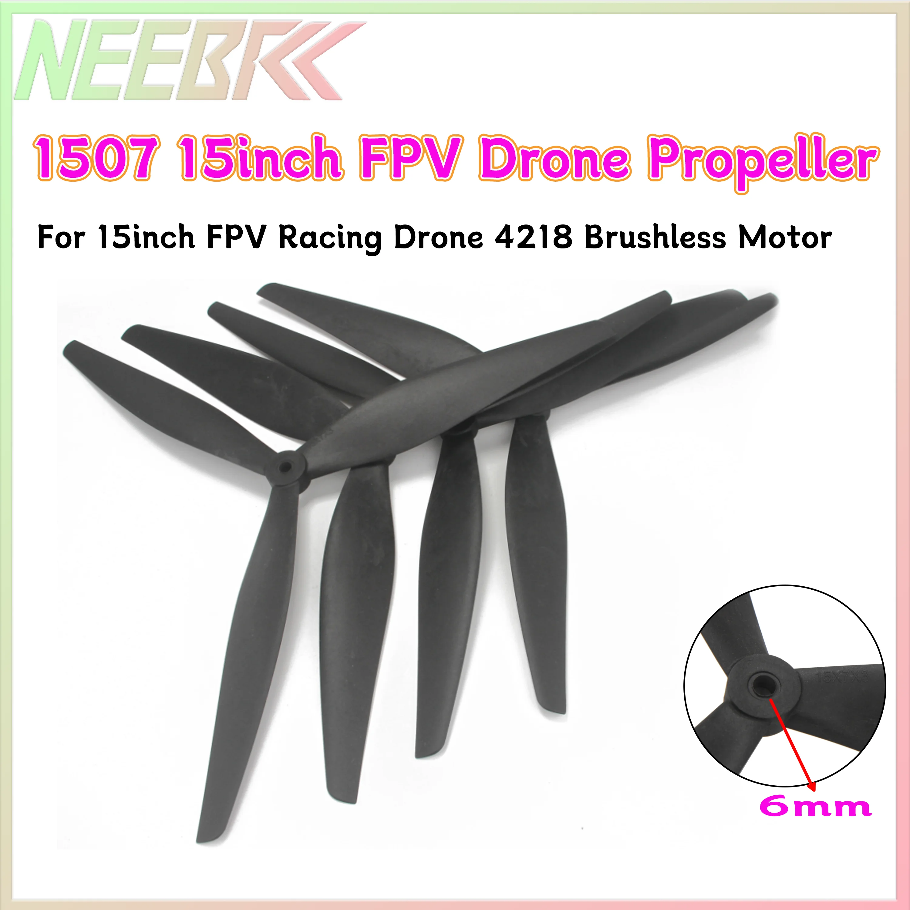

NEEBRC 1507 15x7x3 Propeller 3-Blade Glass Fiber Nylon Prop for 15inch Long Range FPV Racing Drone RC Multirotor 4218 Motor Part